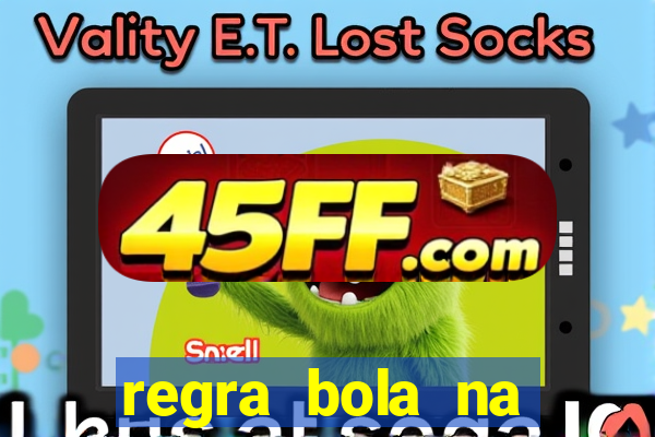 regra bola na trave betano